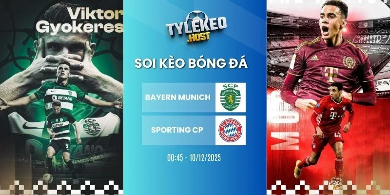 Tỷ lệ kèo Bayern Munich vs Sporting CP