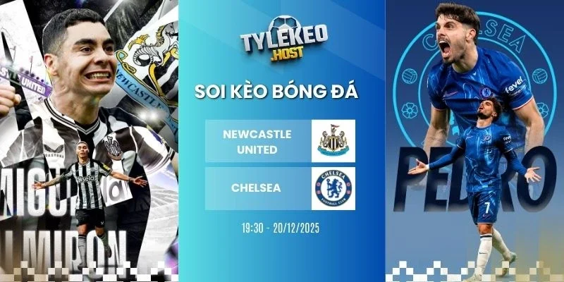 Tỷ lệ kèo Newcastle United vs Chelsea