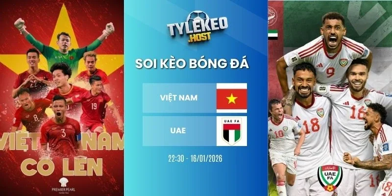 Tỷ lệ kèo nhà cái UAE vs Việt Nam